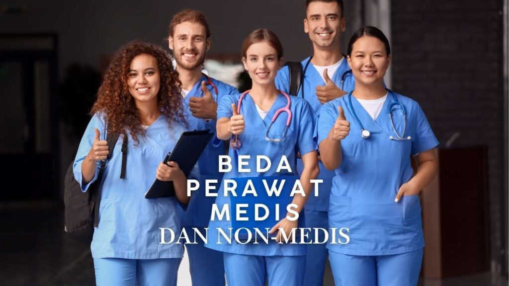 Perawat Medis vs Non-Medis- Mana yang Dibutuhkan Keluarga Anda?